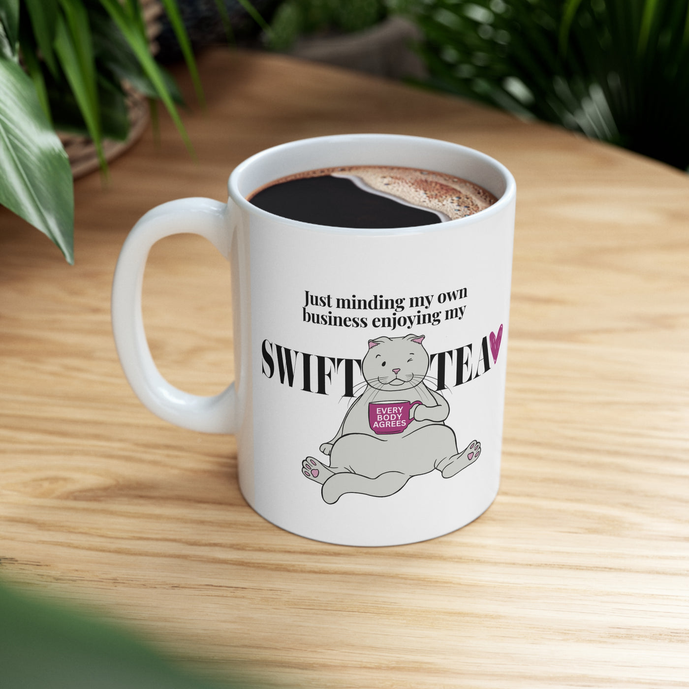 Just Minding My Own Business Enjoying My Swift Tea Ceramic Mug 11oz