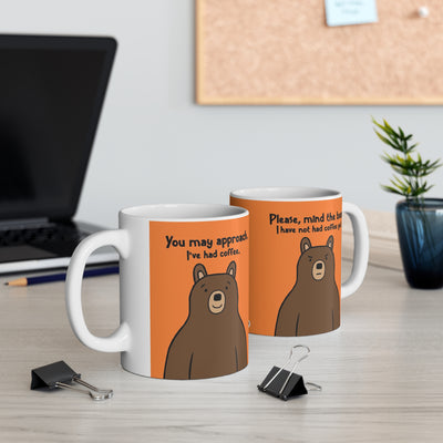 Please Mind the Bear 11 oz Ceramic Mug