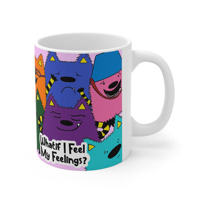 Whatif I Feel My Feelings Ceramic Mug